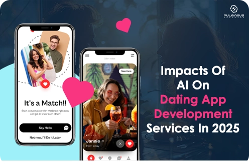 Impacts Of AI On Dating App Development Services In 2025